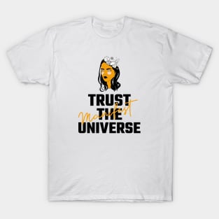 Trust The Universe T-Shirt